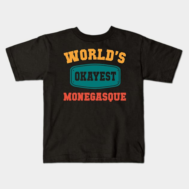 Worlds Okayest Monegasque Kids T-Shirt by neodhlamini